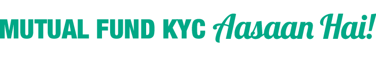 Mutual Fund KYC Aasaan Hai